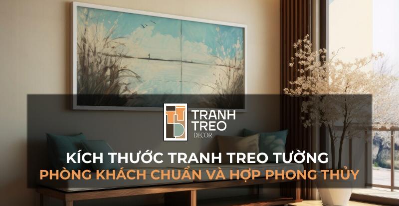 Chọn kích thước tranh treo tường phòng khách khổ lớn cân đối với không gian và nội thất